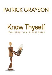 Know thyself. Your Lifeline to a Life that Works cover image cdn