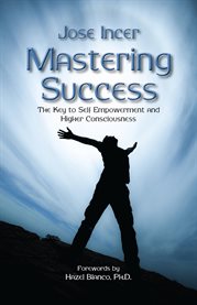 Mastering success. The Key to Self Empowerment and Higher Consciousnes cover image cdn