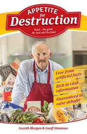 Appetite for destruction: food - the good, the bad and the fatal cover image cdn
