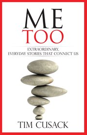 Me too: extraordinary, everyday stories that connect us cover image cdn