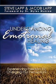 Understanding emotional healing. Experiencing Freedom by Changing Our Perception! cover image cdn