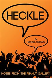 Heckle: notes from the peanut gallery cover image cdn