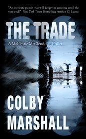 The trade. A McKenzie McClendon Thriller cover image cdn
