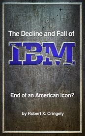 The decline and fall of IBM: end of an American icon? cover image cdn