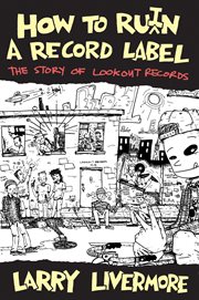 How to ru(i)n a record label: the story of Lookout Records cover image cdn