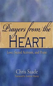 Prayers from the heart. Love, Sacred Activism, and Praise cover image cdn