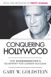 Conquering Hollywood: the screenwriter's blueprint for career success cover image cdn