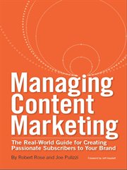 Managing content marketing: the real-world guide for creating passionate subscribers to your brand cover image cdn