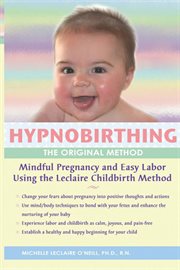 Hypnobirthing, the original method: mindful pregnancy and easy labor using the LeClaire Childbirth Method cover image cdn