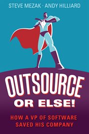 Outsource or else!. How a Vp of Software Saved His Company cover image cdn
