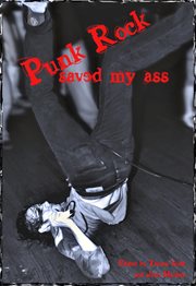 Punk rock saved my ass: an anthology cover image cdn