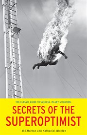 Secrets of the superoptimist: a complete account of the original 116 wisdom transmissions cover image cdn