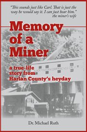 Memory of a miner. A True-life Story from Harlan County's Heyday cover image cdn