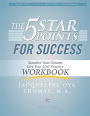 The 5 star points for sucess - workbook. Manifest Your Dreams, Live Your Life's Purpose cover image cdn