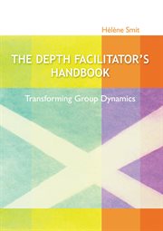 The depth facilitator's handbook: transforming group dynamics cover image cdn