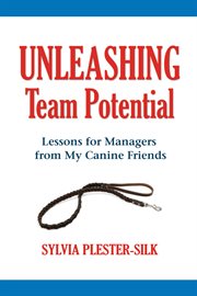 Unleashing team potential: lessons for managers from my canine friends cover image cdn