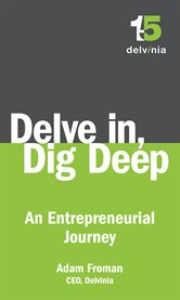 Delve in, dig deep. An Entrepreneurial Journey cover image cdn