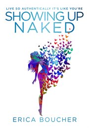 Showing up naked. Peeling Away the Layers to Your Authentic Self cover image cdn