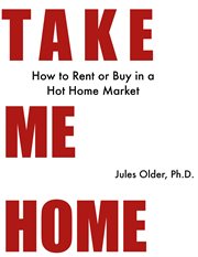 Take me home. How to Rent or Buy in a Hot Home Market cover image cdn