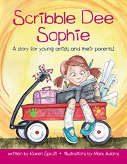 Scribble dee Sophie: a story for young artists and their parents cover image cdn