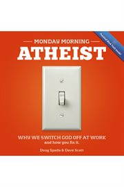 Monday morning atheist: why you switch God off at work cover image cdn