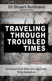 Traveling through troubled times: released from fear through faith with Habakkuk cover image cdn
