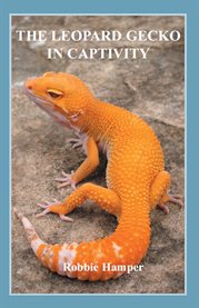 The Leopard Gecko, Eublepharis macularius, in captivity cover image cdn