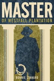 Master of Westfall Plantation: St. Helena Island, South Carolina, 1857-1858 cover image cdn