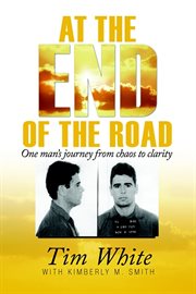 At the end of the road: one man's journey from chaos to clarity cover image cdn