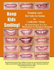 Keep kids smiling. Dental Care For Tots To Teens cover image cdn