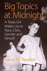 Big topics at midnight: a Texas girl wakes up to race, class, gender and herself cover image cdn