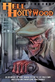 Hell comes to hollywood, volume i. An Anthology of Short Horror Ficiton Set in Tinseltown cover image cdn