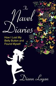 The navel diaries: how I lost my belly button and found myself cover image cdn