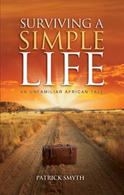 Surviving a simple life. An Unfamiliar African Tale cover image cdn