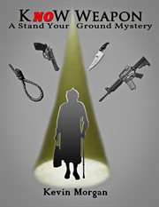Know weapon. A Stand Your Ground Mystery cover image cdn