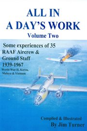 All in a day's work volume two. Some experiences of 35 RAAF Aircrew and Ground Staff 1939-1967 cover image cdn