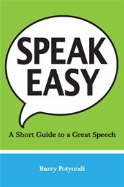 Speak easy. A Short Guide to a Great Speech cover image cdn