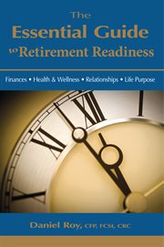 The essential guide to retirement readiness: finances, health & wellness, relationships, life purpose cover image cdn