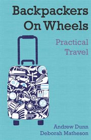 Backpackers on wheels. Practical Travel cover image cdn