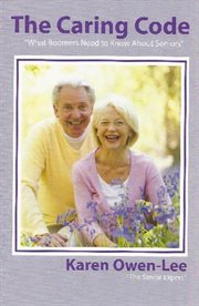 The caring code. What Boomers Need to Know About Seniors cover image cdn