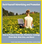 Do-it-yourself advertising and promotion: how to produce great ads, brochures, catalogs, direct mail, web sites, and more! cover image cdn