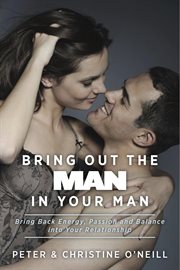 Bring out the man in your man. Bring Back Energy, Passion and Balance into Your Relationship cover image cdn