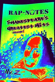 Rap-notes: shakespeare's greatest hits, vol. 1. Think "Cliff-Notes meets 50-Cent meets Shakespeare" cover image cdn