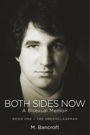 Both Sides Now: a bisexual memoir. Part one, the underclassman cover image cdn