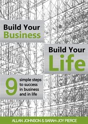 Build your business, build your life. 9 Simple Steps to Success in Business and in Life cover image cdn