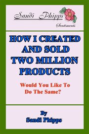 How i created and sold two million products. Would You Like to Do the Same? cover image cdn