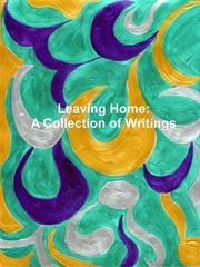 Leaving home. Leaving Home: A Collection of Writings cover image cdn