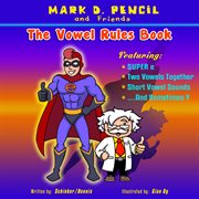The vowel rules book: super E, two vowels together, short vowel sounds, and sometimes Y cover image cdn