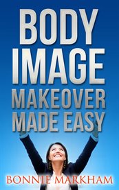 Body image makeover made easy cover image cdn