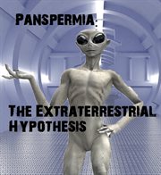 Panspermia: the extraterrestrial hypothesis. On Human Origins cover image cdn